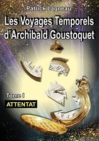 Les aventures d'Archibald Goustoquet - Tome I