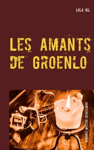 LES AMANTS DE GROENLO - (GROL, GROLLE)