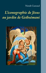 l iconographie de jesus au jardin de gethsemani