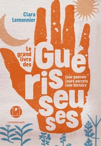 LE GRAND LIVRE DES GUERISSEUSES