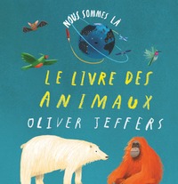 NOUS SOMMES LA - LE LIVRE DES ANIMAUX