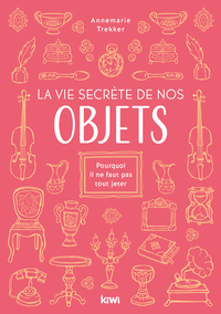 La Vie secrète de nos objets