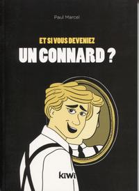 Et si vous deveniez un connard ?