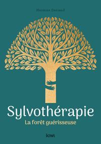 Sylvothérapie. La forêt guérisseuse