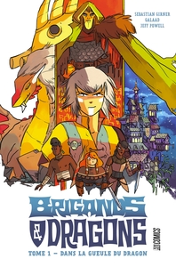 Brigands et Dragons, T1 : Dans la gueule du Dragon