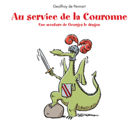 Au service de la Couronne - Une aventure de Georges le dragon