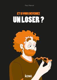 Et si vous deveniez un loser ?