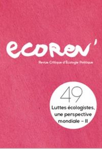 Ecorev' N°49 Luttes écologistes, une perspective mondiale II - été 2020