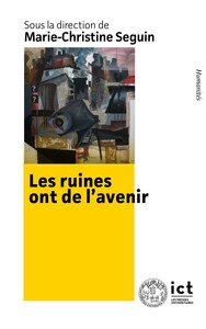 LES RUINES ONT DE L AVENIR - POUR UNE DECONSTRUCTION ET RECONSTRUCTION EPISTEMOLOGIQUES