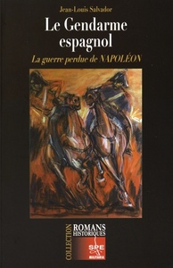 Le Gendarme espagnol - La guerre perdue de Napoléon