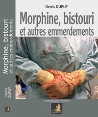 MORPHINE, BISTOURI ET AUTRES EMMERDEMENTS