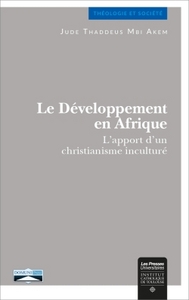 LE DEVELOPPEMENT EN AFRIQUE - L'APPORT D'UN CHRISTIANISME INCULTURE
