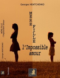 Mère-fille : l'impossible amour