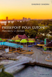 PASSEPORT POUR L'UTOPIE - MICRONATIONS, UN INVENTAIRE