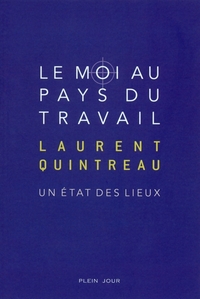 LE MOI AU PAYS DU TRAVAIL - UN ETAT DES LIEUX