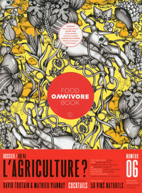 Omnivore Food Book - numéro 6 Où va l'agriculture ?