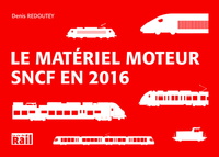 MATERIEL MOTEUR SNCF EN 2016 (LE)