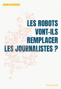 LES ROBOTS VONT-ILS REMPLACER LES JOURNALISTES ?