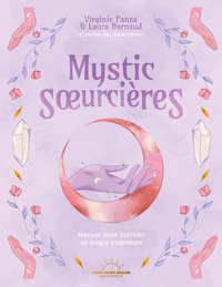 Mystic Soeurcières - Manuel pour cultiver sa magie intérieure