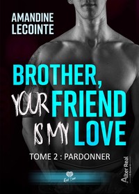 PARDONNER - BROTHER, YOUR FRIEND IS MY LOVE - T02