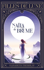 Naïla de Brume - Tome 01 Fille de Lune
