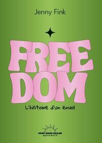 FREEDOM - L'HISTOIRE D'UN ENVOL