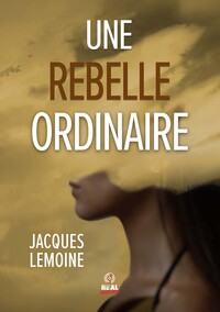 UNE REBELLE ORDINAIRE