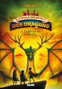 L'ECOLE SECRETE DES DRAGONS (BROCHE) - TOME 04 LE REVEIL DES GRIFFEUILLUS