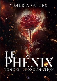Le phénix : Consumation, une romance sombre de mafia Tome - 1