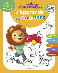 J’apprends en coloriant MS-GS 4-6 ans - A la maternelle 