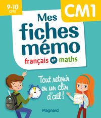 MES FICHES MEMO FRANCAIS ET MATHS CM1 - TOUT RETENIR EN UN CLIN D'OEIL