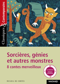 Sorcières, génies et autres monstres - Huit contes merveilleux - Classiques et Contemporains