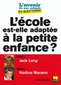 L'école est-elle adaptée à la petite enfance ?