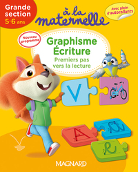 A la maternelle, Graphisme Ecriture Grande section 5-6 ans