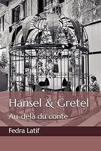 Hansel et Gretel : au-delà du conte