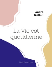 La Vie est quotidienne