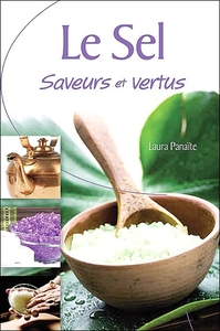Le Sel - Saveurs et vertus