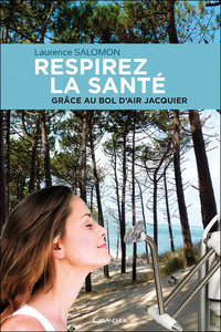 RESPIREZ LA SANTE GRACE AU BOL D'AIR JACQUIER