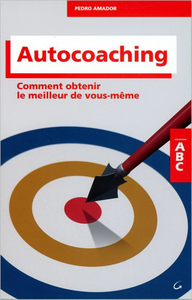 Autocoaching - Comment obtenir le meilleur de vous-même