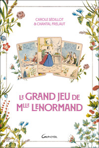 LE GRAND JEU DE MLLE LENORMAND