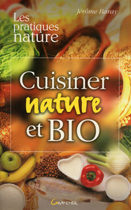 Cuisiner nature et bio