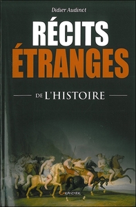 Récits étranges de l'histoire