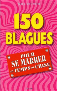 150 blagues pour se marrer en temps de crise