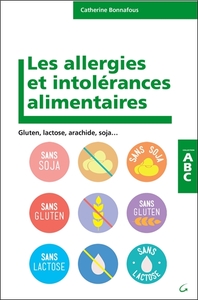 LES ALLERGIES ET INTOLERANCES ALIMENTAIRES - ABC - GLUTEN, LACTOSE, ARACHIDES, SOJA...