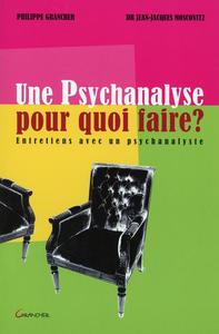 Une Psychanalyse pour quoi faire ?