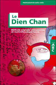 Le Dien Chan - Méthode originale vietnamienne de multiréflexologie faciale - ABC