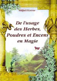 Usage des herbes. poudres & encens
