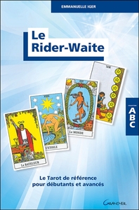 Le Rider-Waite - Le Tarot de référence pour débutants et avancés - ABC