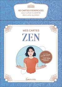 Mes cartes Zen - 60 cartes d'exercices pour cultiver la sérénité dans votre quotidien - Coffret