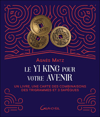 LE YI KING POUR VOTRE AVENIR - UN LIVRE, UNE CARTE DES COMBINAISONS DES TRIGRAMMES ET 3 SAPEQUES - C